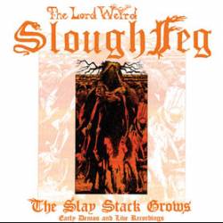 The Lord Weird Slough Feg : The Slay Stack Grows - Early Demos and Live Recordings